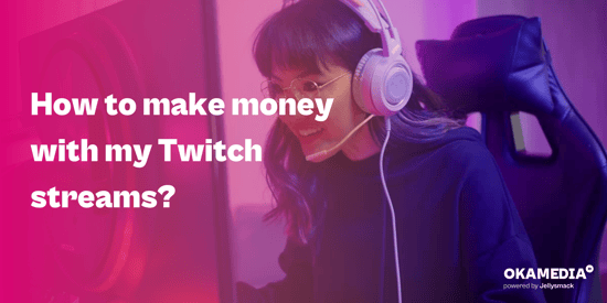 How to make money with my Twitch streams?