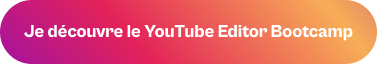 Découvrir YouTube Editor Bootcamp